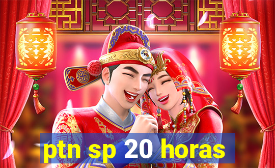 ptn sp 20 horas